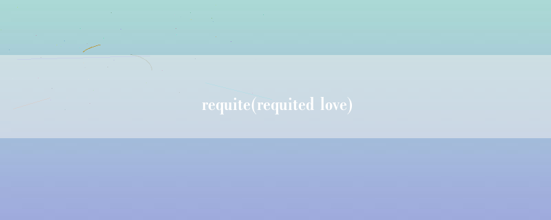 requite(requited love)