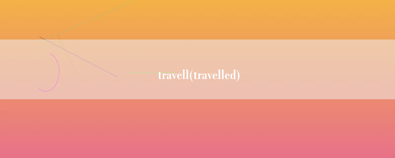 travell(travelled)